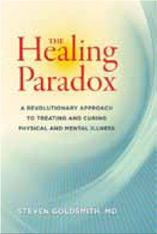 The Healing Paradox: A Revolutionary Approach to Treating and Curing Physical and Mental Illness. Steven Goldsmith.